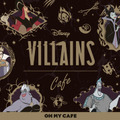 「ディズニーヴィランズ」OH MY CAFE