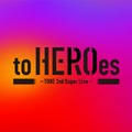 「to HEROes 〜TOBE 2nd Super Live〜」（C）TOBE Co., Ltd.